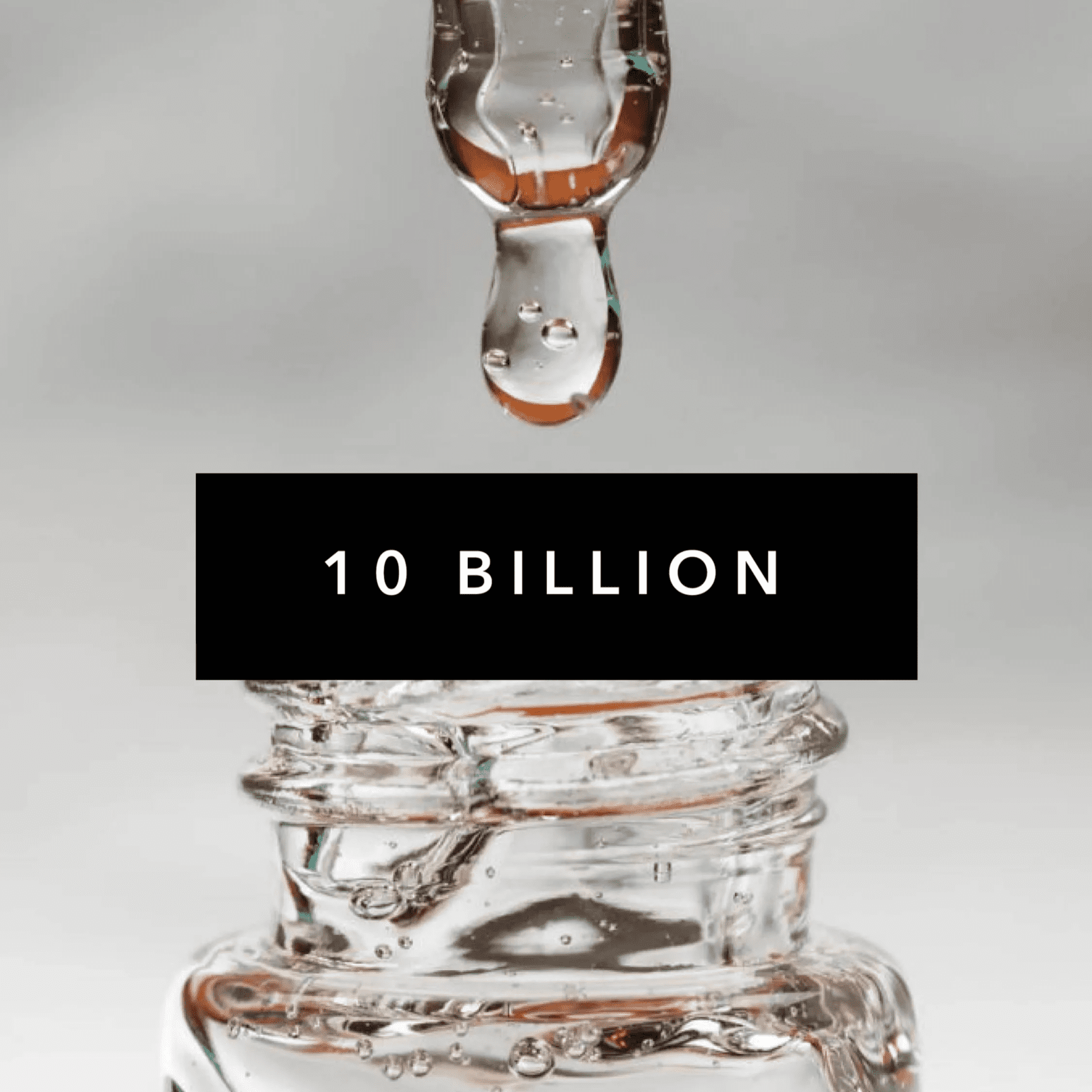 A water droplet about to fall into a clear glass jar with '10 billion' text overlay.